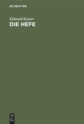 Die Hefe: Morphologie und Physiologie. Praktische Bedeutung der Hefereinzucht