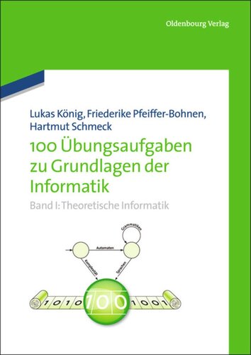 100 Übungsaufgaben zu Grundlagen der Informatik: Band I: Theoretische Informatik