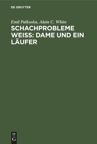 Schachprobleme Weiß: Dame und ein Läufer: Eine Aufgaben-Sammlung