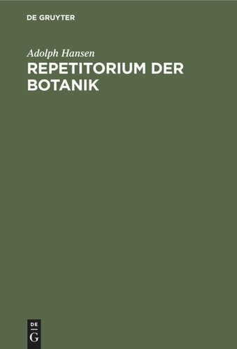 Repetitorium der Botanik: Für Mediziner, Pharmazeuten, Lehramts-Kandidaten und Studierende der Forst- und Landwirtschaft