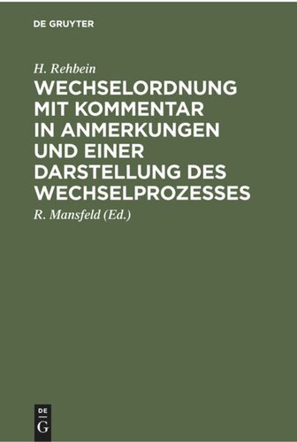 Wechselordnung mit Kommentar in Anmerkungen und einer Darstellung des Wechselprozesses