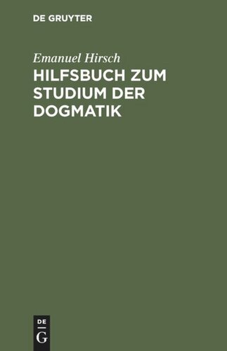 Hilfsbuch zum Studium der Dogmatik: Die Dogmatik der Reformatoren und der altevangelischen Lehrer