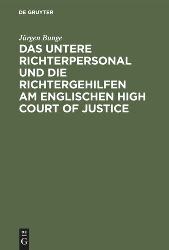 Das untere Richterpersonal und die Richtergehilfen am englischen High Court of Justice: Ein Beitrag zur deutschen Justizreform