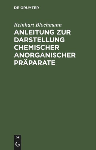 Anleitung zur Darstellung chemischer anorganischer Präparate