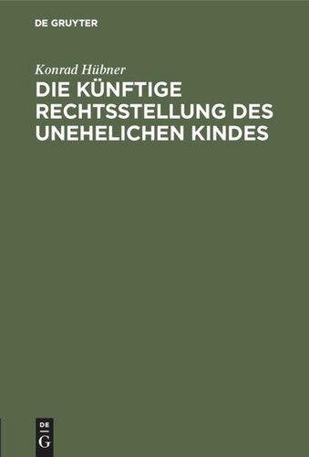 Die künftige Rechtsstellung des unehelichen Kindes