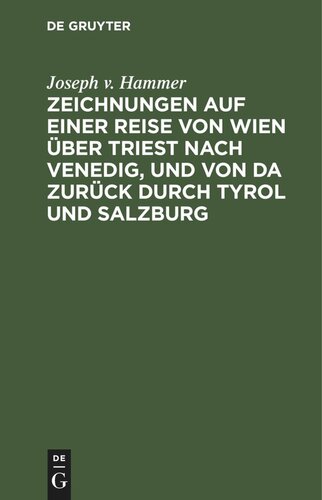 Zeichnungen auf einer Reise von Wien über Triest nach Venedig, und von da zurück durch Tyrol und Salzburg: im Jahre 1798