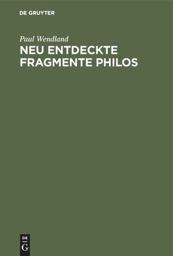 Neu entdeckte Fragmente Philos: Nebst einer Untersuchung über die ursprüngliche Gestalt der Schrift De sacrificiis Abelis et Caini