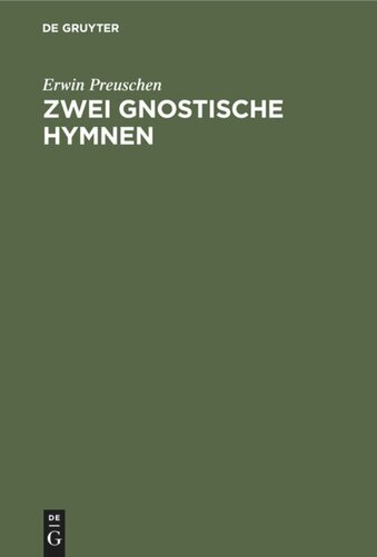 Zwei gnostische Hymnen: Mit Text und Übersetzung