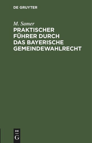 Praktischer Führer durch das bayerische Gemeindewahlrecht