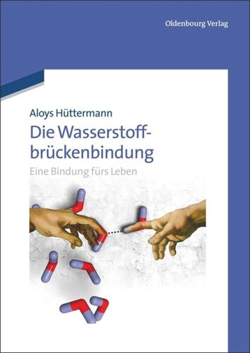 Die Wasserstoffbrückenbindung: Eine Bindung fürs Leben