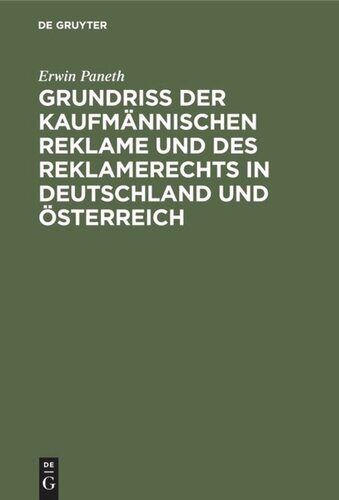 Grundriss der kaufmännischen Reklame und des Reklamerechts in Deutschland und Österreich