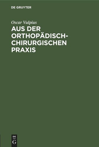 Aus der orthopädisch-chirurgischen Praxis