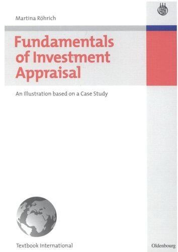 Fundamentals of Investment Appraisal: An Illustration based on a Case Study