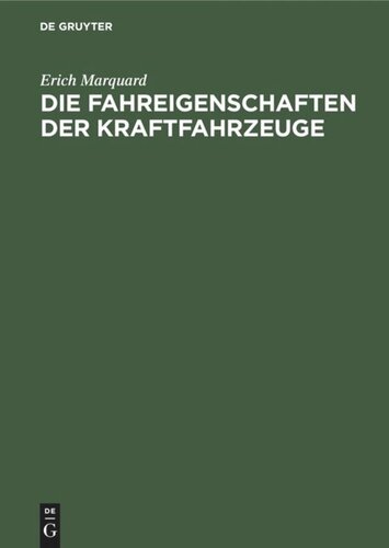 Die Fahreigenschaften der Kraftfahrzeuge: Mit besonderer Berücksichtigung ihrer versuchsmäßigen Ermittlung und der rechnerischen Unfallbegutachtung