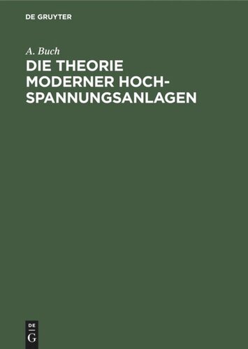 Die Theorie moderner Hochspannungsanlagen