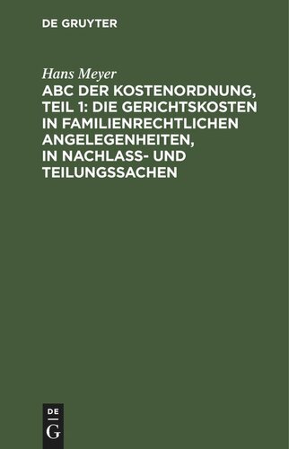 ABC der Kostenordnung, Teil 1: Die Gerichtskosten in familienrechtlichen Angelegenheiten, in Nachlaß- und Teilungssachen