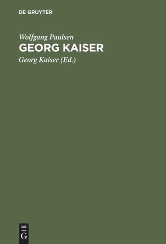 Georg Kaiser: Die Perspektiven seines Werkes