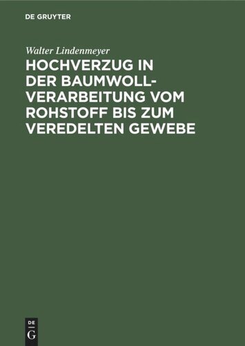 Hochverzug in der Baumwoll-Verarbeitung vom Rohstoff bis zum veredelten Gewebe