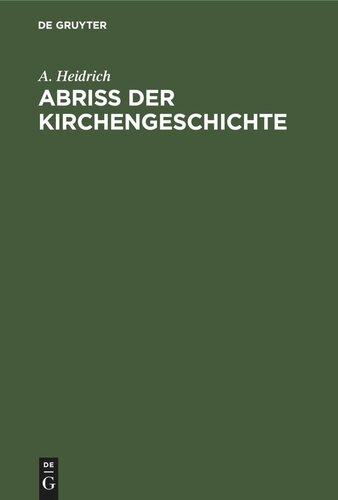 Abriß der Kirchengeschichte: Sonderabdruck aus der zweiten Aufl. des Hülfsbuch für den Religionsunterricht in den oberen Klassen