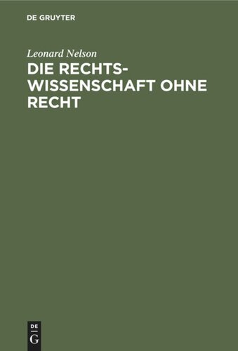 Die Rechtswissenschaft ohne Recht: Kritische Betrachtungen über die Grundlagen des Staats- und Völkerrechts, insbesondere über die Lehre von der Souveränität