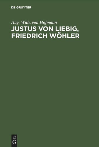 Justus von Liebig, Friedrich Wöhler: Zwei Gedächtnissreden