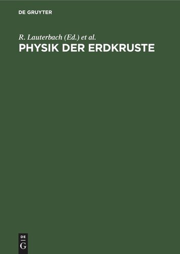 Physik der Erdkruste: Ergebnisse geophysikalischer Erforschung von Erdkruste und Erdmantel