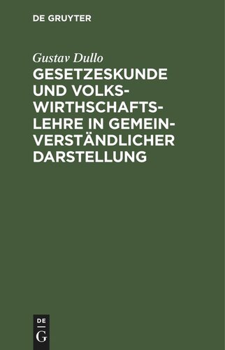 Gesetzeskunde und Volkswirthschaftslehre in gemeinverständlicher Darstellung