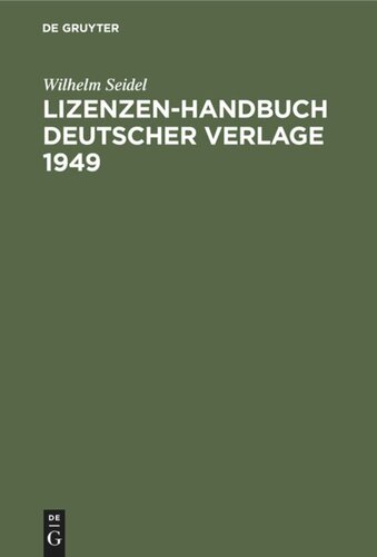 Lizenzen-Handbuch deutscher Verlage 1949: Zeitungen, Zeitschriften, Buchverlage