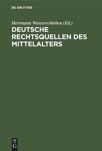 Deutsche Rechtsquellen des Mittelalters