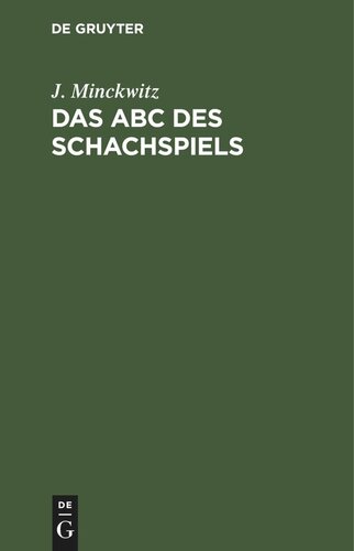 Das ABC des Schachspiels: Anleitung zur raschen Erlernung des edlen Spiels