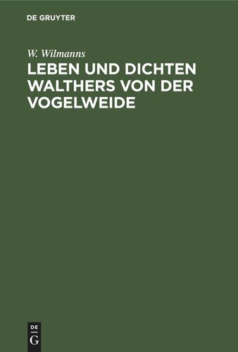 Leben und Dichten Walthers von der Vogelweide