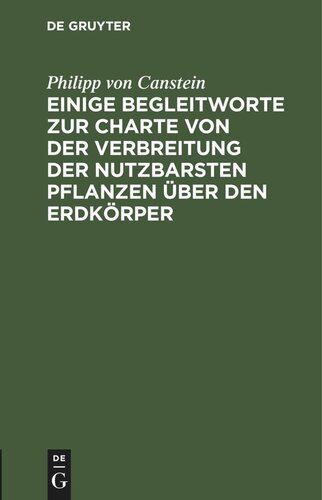 Einige Begleitworte zur Charte von der Verbreitung der nutzbarsten Pflanzen über den Erdkörper