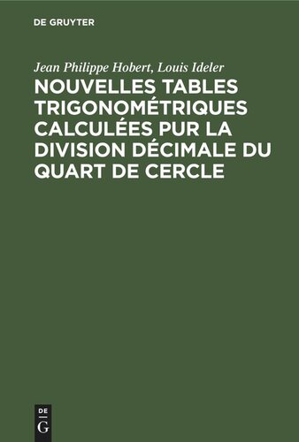 Nouvelles tables trigonométriques calculées pur la division décimale du quart de cercle