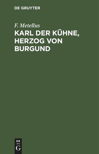 Karl der Kühne, Herzog von Burgund: Ein Drama in fünf Akten