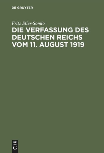 Die Verfassung des Deutschen Reichs vom 11. August 1919: Ein systematischer Überblick