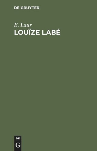 Louïze Labé: Zur Geschichte der französischen Litteratur des XVI. Jahrhunderts