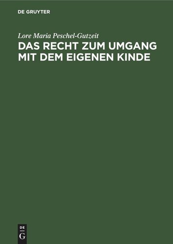 Das Recht zum Umgang mit dem eigenen Kinde: Eine systematische Darstellung. Kommentar