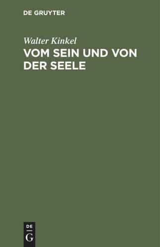 Vom Sein und von der Seele: Gedanken eines Idealisten