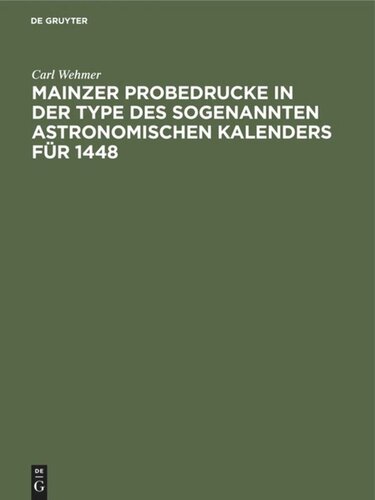 Mainzer Probedrucke in der Type des sogenannten astronomischen Kalenders für 1448: Ein Beitrag zur Gutenbergforschung