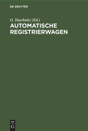 Automatische Registrierwagen: Eine Sammlung bewährter Konstruktionen nebst erläuterndem Text