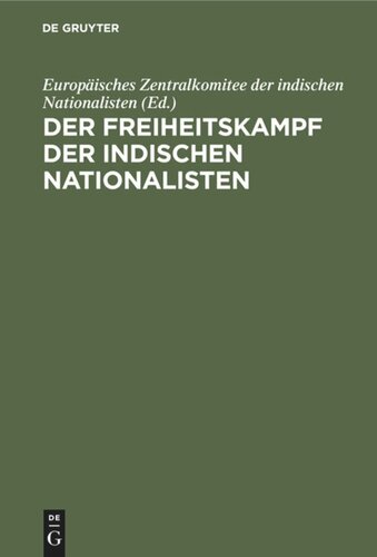 Der Freiheitskampf der indischen Nationalisten: Die Arbeit eines Jahrzehnts, 1906–1917