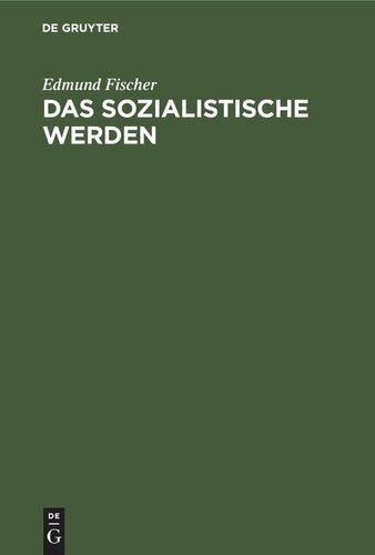 Das sozialistische Werden: Die Tendenzen der wirtschaftlichen und sozialen Entwicklung