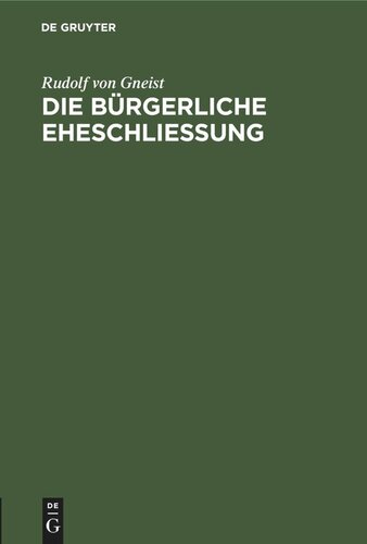 Die bürgerliche Eheschließung: Zwei Berichte über die obligatorische Civilehe