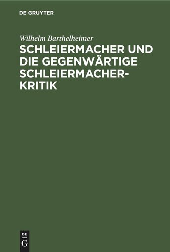 Schleiermacher und die gegenwärtige Schleiermacherkritik: Eine Untersuchung über den Subjektivismus