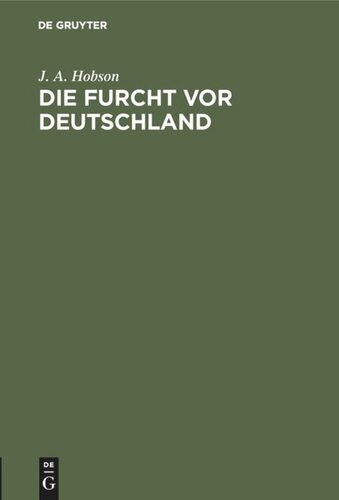 Die Furcht vor Deutschland: Flugschriften des Deutsch-Englischen Verständigungskomitees