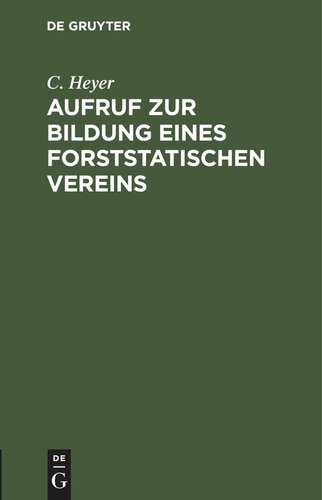 Aufruf zur Bildung eines forststatischen Vereins: gerichtet an die hochverehrliche Versammlung der süddeutschen Forstwirthe (Darmstadt auf Pfingsten 1845)