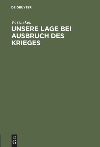 Unsere Lage bei Ausbruch des Krieges: Vortrag, gehalten am 24. Juli 1870 im großen Clubsaale zu Gießen