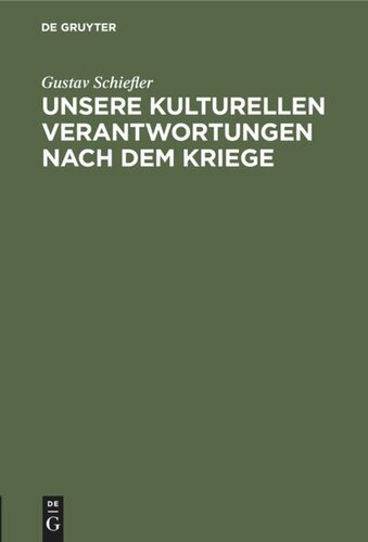 Unsere kulturellen Verantwortungen nach dem Kriege: Vortrag, gehalten in der Hamburger Kunstgesellschaft am 30. Sept. 1914