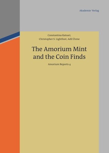 The Amorium Mint and the Coin Finds: Amorium Reports 4