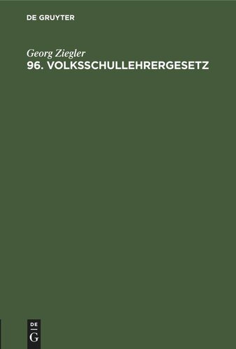 96. Volksschullehrergesetz: Vom 14. August 1914